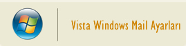 Vista Windows Mail Ayarları
